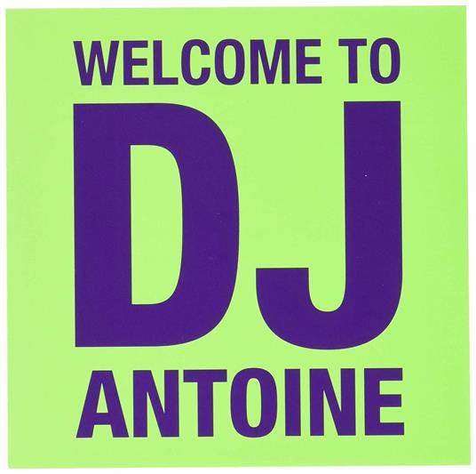 Welcome To Dj Antoine (2Cd) - CD Audio di DJ Antoine