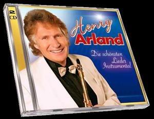 Die schönsten Lieder. Instrumental - CD Audio di Henry Arland