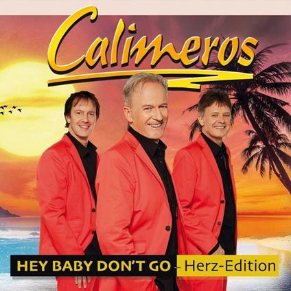 Hey Baby Don'T Go - CD Audio di Calimeros