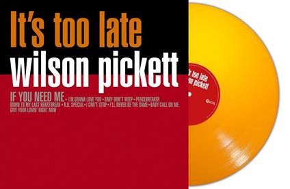 It's Too Late (Coloured Vinyl) - Vinile LP di Wilson Pickett