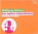 Il Prode Piccolo Sarto (Das Tapfere Schneiderlein) - CD Audio di Wolfgang Mitterer