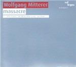 Massacre - CD Audio di Wolfgang Mitterer