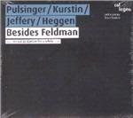 Besides Feldman - CD Audio di Patrick Pulsinger