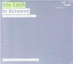 In Between - CD Audio di Trio Catch