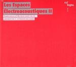 Les Espaces Electroacoustiques II