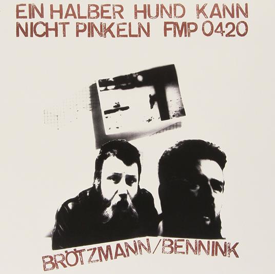Ein halber hund kann nicht pinkeln - Vinile LP di Peter Brötzmann,Han Bennink