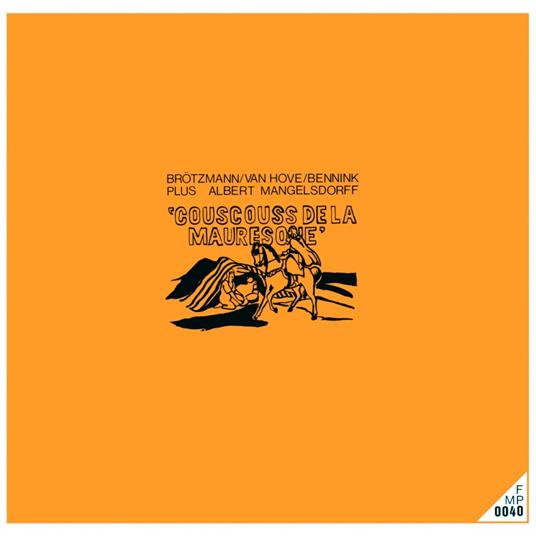 Couscouss de la mauresque (180 gr.) - Vinile LP di Albert Mangelsdorff,Peter Brötzmann,Han Bennink,Fred Van Hove
