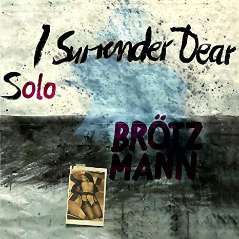 Solo. I Surrender Dear - CD Audio di Peter Brötzmann