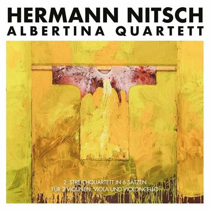 Due quartetti d'archi in 6 movimenti per due violini, viola e violoncello - CD Audio di Hermann Nitsch,Albertina Quartett