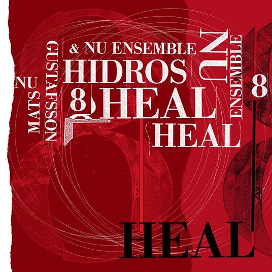 Hidros 8 Heal - CD Audio di Mats Gustafsson