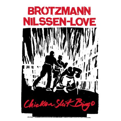 Chicken Shit Bingo - CD Audio di Peter Brötzmann
