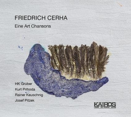 Eine Art Chansons - CD Audio di Friedrich Cerha