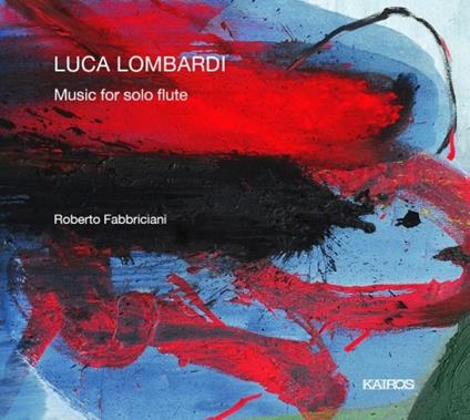 Musica per flauto solo - CD Audio di Roberto Fabbriciani,Luca Lombardi
