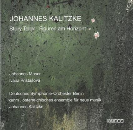 Story Teller - Figuren Am Horizont - CD Audio di Johannes Kalitzke