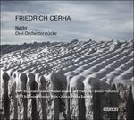 Nacht. Drei Orchesterstücke - CD Audio di Friedrich Cerha