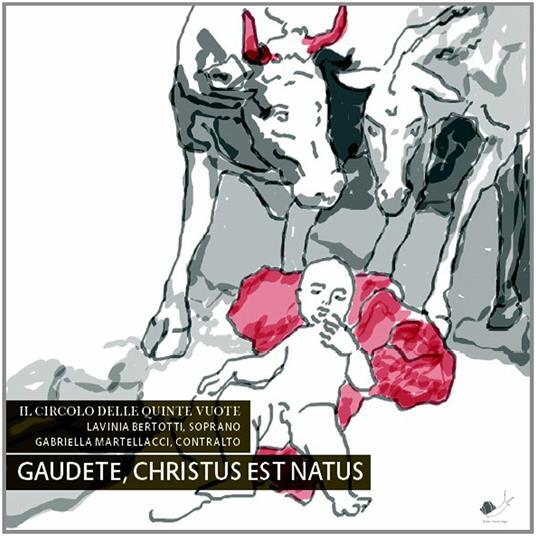 Gaudete, Christus Est Natus (Digipack) - CD Audio di Gabriella Martellacci,Lavinia Bertotti,Circolo delle quinte vuote