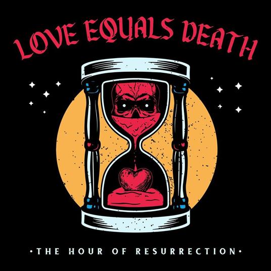 The Hour Of Resurrection - Vinile LP di Love Equals Death