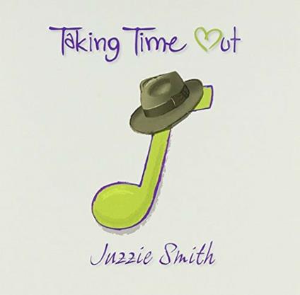 Taking Time Out - CD Audio di Juzzie Smith