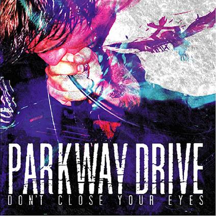 Dont Close Your Eyes (Expanded Edition) - CD Audio di Parkway Drive