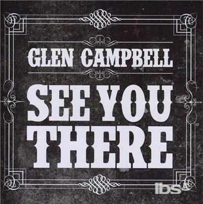 See You There - CD Audio di Glen Campbell