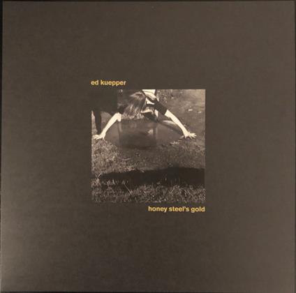Honey Steel'S Gold - Vinile LP di Ed Kuepper