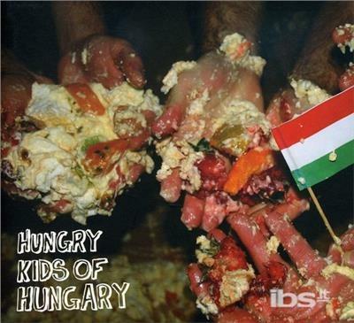 Hungry Kids Of Hungary - CD Audio di Hungry Kids of Hungary