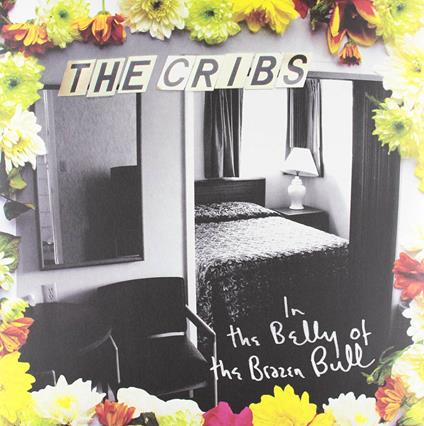 In the Belly of the Brazen Bull - CD Audio di Cribs