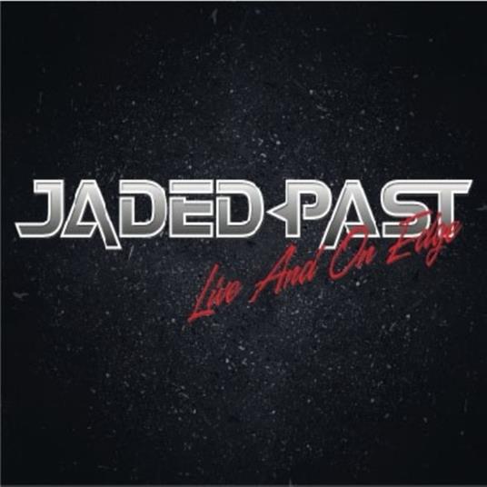 Live & On The Edge - CD Audio di Jaded Past