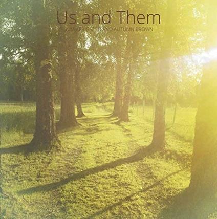 Summer Green And Autumn Brown - CD Audio di Us and Them