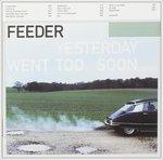 Yesterday Went Too Soon - CD Audio di Feeder