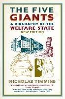 The Five Giants: A Biography of the Welfare State