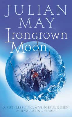 Ironcrown Moon: Part Two of the Boreal Moon Tale - Julian May - cover