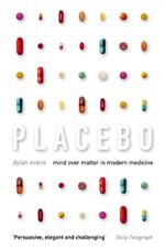 Placebo: Mind Over Matter in Modern Medicine