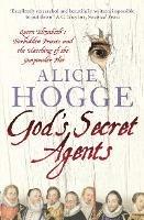 God’s Secret Agents: Queen Elizabeth's Forbidden Priests and the Hatching of the Gunpowder Plot