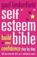 Self Esteem Bible: Build Your Confidence Day by Day - Gael Lindenfield - cover