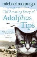 The Amazing Story of Adolphus Tips - Michael Morpurgo - 5