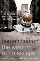 The Wisdom of No Escape: How to Love Yourself and Your World - Pema Chödrön - cover