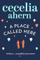 A Place Called Here - Cecelia Ahern - 2