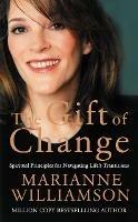 The Gift of Change: Spiritual Guidance for a Radically New Life