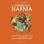 The Lion, the Witch and the Wardrobe: Book 2 in the classic children’s fantasy adventure series (The Chronicles of Narnia, Book 2)