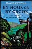By Hook Or By Crook: A Journey in Search of English - David Crystal - cover