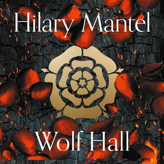 Wolf Hall: The Booker Prize-winning and bestselling first novel in the Wolf Hall trilogy, now a major TV series (The Wolf Hall Trilogy)