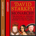 Monarchy: England and her Rulers from the Tudors to the Windsors