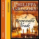 A Respectable Trade: The gripping historical novel from the bestselling author of The Other Boleyn Girl