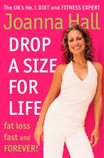 Drop a Size for Life: Fat Loss Fast and Forever!