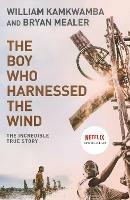 The Boy Who Harnessed the Wind - William Kamkwamba - cover