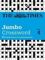 The Times 2 Jumbo Crossword Book 4: 60 Large General-Knowledge Crossword Puzzles - The Times Mind Games - cover