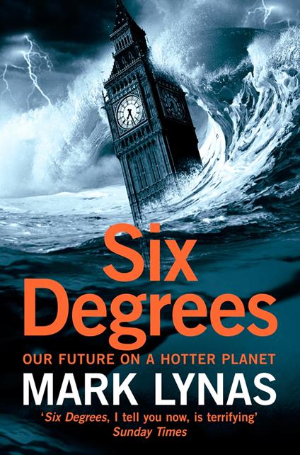 Six Degrees: Our Future on a Hotter Planet