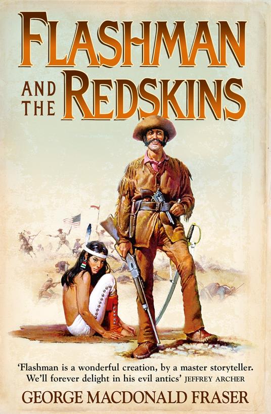 Flashman and the Redskins (The Flashman Papers, Book 6)