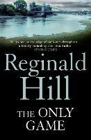 The Only Game - Reginald Hill - cover